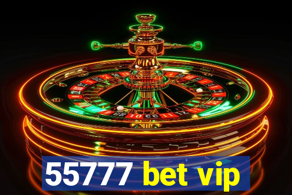 55777 bet vip